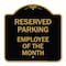 Signmission Reserved Parking-Employee of Month, Black & Gold Aluminum Sign, 18" x 18", BG-1818-23149 A-DES-BG-1818-23149 - alternate 1